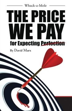 portada Whack-a-Mole: The Price We Pay For Expecting Perfection (in English)