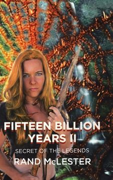portada Fifteen Billion Years II: Secret of the Legends (in English)