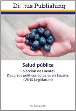portada Salud pública: Colección de Fuentes.  Discursos políticos actuales en España.  (VII-IX Legislatura)