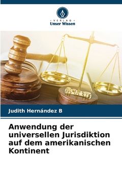 portada Anwendung der universellen Jurisdiktion auf dem amerikanischen Kontinent (en Alemán)
