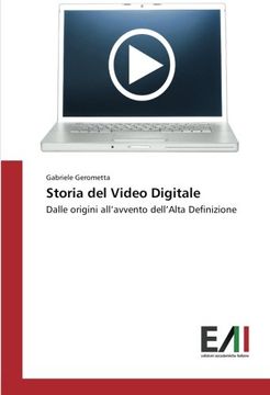 portada Storia del Video Digitale: Dalle origini all’avvento dell’Alta Definizione (Italian Edition)