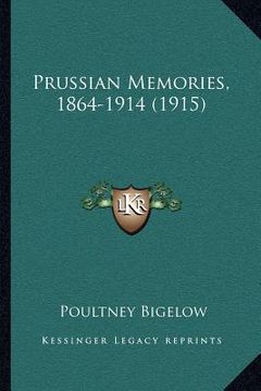 portada prussian memories, 1864-1914 (1915) (in English)