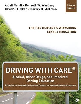 portada Driving With Care®: Alcohol, Other Drugs, and Impaired Driving Education Strategies for Responsible Living and Change: A Cognitive Behavioral Approach: The Participant′S Workbook, Level i Education (en Inglés)