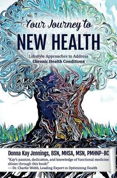 portada Your Journey to New Health: Lifestyle Approaches to Address Chronic Health Conditions