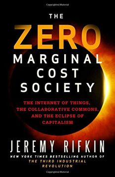 portada The Zero Marginal Cost Society: The Internet of Things, the Collaborative Commons, and the Eclipse of Capitalism