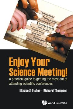 portada Enjoy Your Science Meeting!: A Practical Guide to Getting the Most Out of Attending Scientific Conferences