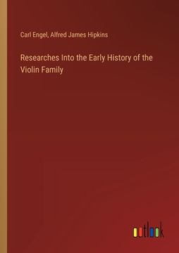 portada Researches Into the Early History of the Violin Family
