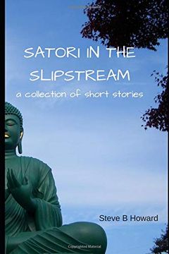 portada Satori in the Slipstream: A Collection of Short Stories (in English)