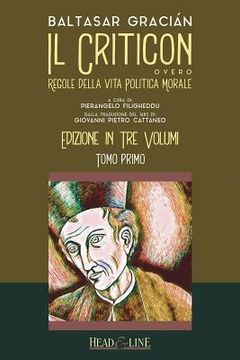 portada Il Criticon: Regole Della Vita Politica E Morale: Edizione in Tre Volumi: Tomo Primo (en Italiano)