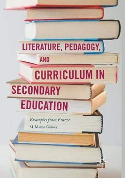 portada Literature, Pedagogy, and Curriculum in Secondary Education: Examples From France (en Inglés)