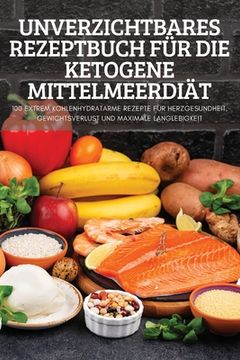 portada Unverzichtbares Rezeptbuch Für Die Ketogene Mittelmeerdiät (en Alemán)