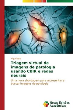 portada Triagem Virtual de Imagens de Patologia Usando Cbir E Redes Neurais