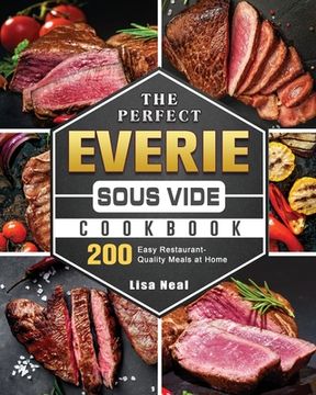 portada The Perfect EVERIE Sous Vide Cookbook: 200 Easy Restaurant-Quality Meals at Home (en Inglés)