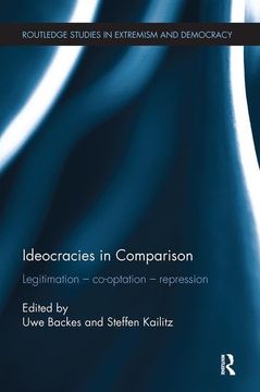 portada Ideocracies in Comparison: Legitimation – Cooptation – Repression (Routledge Studies in Extremism and Democracy) (en Inglés)