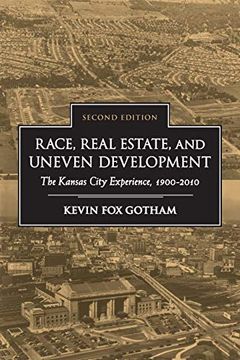 portada Race, Real Estate, and Uneven Development, Second Edition: The Kansas City Experience, 1900–2010 (en Inglés)