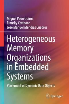 portada Heterogeneous Memory Organizations in Embedded Systems: Placement of Dynamic Data Objects (in English)