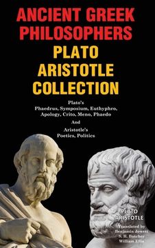 portada Ancient Greek Philosophers Plato Aristotle Collection: Plato's Phaedrus, Symposium, Euthyphro, Apology, Crito, Meno, Phaedo & Aristotle's Poetics, Pol (en Inglés)