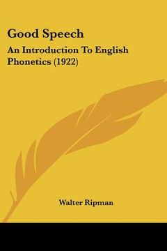 portada good speech: an introduction to english phonetics (1922) (en Inglés)