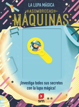 portada Asombrosas Máquinas: 3 (la Lupa Ma´Gica) (in Spanish)