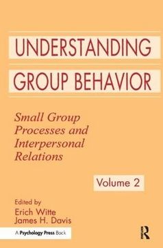 portada 1-2: Understanding Group Behavior: Volume 1: Consensual Action by Small Groups; Volume 2: Small Group Processes and Interpersonal Relations