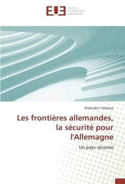 portada Les frontières allemandes, la sécurité pour l'Allemagne: Un pays sécurisé (French Edition)
