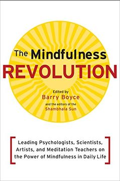 portada The Mindfulness Revolution: Leading Psychologists, Scientists, Artists, and Meditation Teachers on the Power of Mindfulness in Daily Life (a Shambhala sun Book) (en Inglés)
