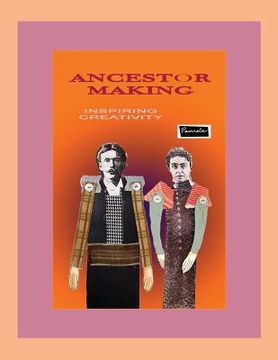 portada Ancestor Making (Print): Creative Uses for Ancestor Images (in English)