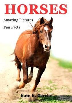 portada Horses: Kids book of fun facts & amazing pictures on animals in nature (en Inglés)
