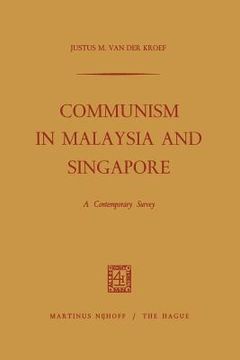 portada Communism in Malaysia and Singapore: A Contemporary Survey (in English)