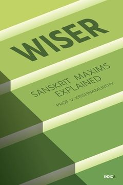 portada Wiser: Sanskrit Maxims Explained (en Inglés)