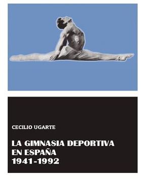 portada La Gimnasia Deportiva en España 1941-1992 (in Spanish)