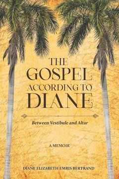 portada The Gospel According to Diane: Between Vestibule and Altar (en Inglés)