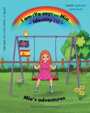 portada I am (Yo soy) ... Mia Identity 1: Learn Spanish with Mia (en Inglés)