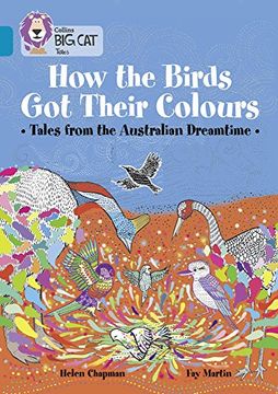 portada Collins big cat - how the Animals got Their Colours: Tales From the Australian Dreamland: Band 13/Topaz (in English)