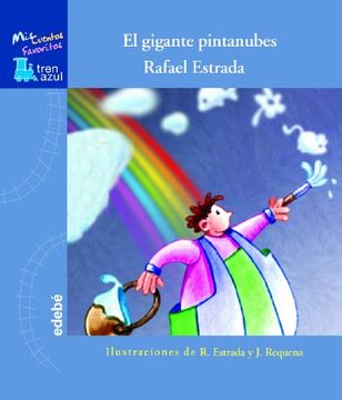 EL GIGANTE PINTANUBES (Tren azul. Mis cuentos favoritos)