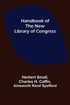 portada Handbook of the new Library of Congress 