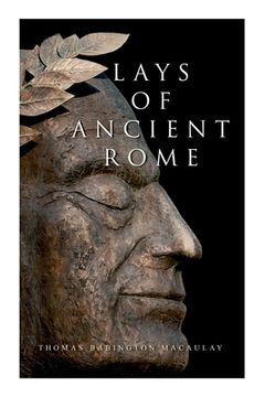portada Lays of Ancient Rome: Epic Poems (en Inglés)