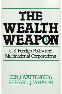 portada the wealth weapon: u.s. foreign policy and multinational corporations (in English)