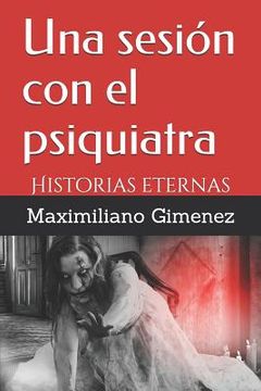 portada Una sesión con el psiquiatra: Historias eternas (in Spanish)
