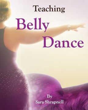 portada Teaching Belly Dance (in English)