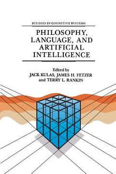 portada Philosophy, Language, and Artificial Intelligence: Resources for Processing Natural Language (in English)