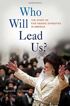 portada Who Will Lead Us?: The Story of Five Hasidic Dynasties in America