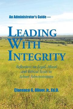 portada Leading with Integrity: Reflections on Legal, Moral and Ethical Issues in School Administration (in English)