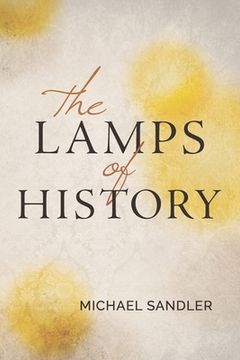 portada The Lamps of History (en Inglés)