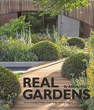 portada Real Gardens: Seven Amazing Chelsea Gold Medal-Winning Designs (in English)