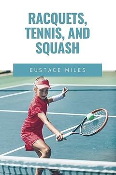 portada Racquets, Tennis, and Squash (en Inglés)