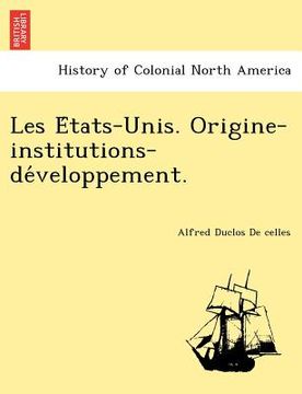 portada Les E Tats-Unis. Origine-Institutions-de Veloppement. (en Francés)