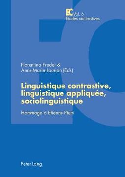 portada Linguistique Contrastive, Linguistique Appliquée, Sociolinguistique: Hommage À Etienne Pietri (en Francés)