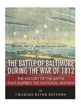 portada The Battle of Baltimore During the war of 1812: The History of the Battle That Inspired the National Anthem (en Inglés)