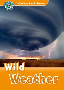 portada Oxford Read and Discover: Level 5: 900-Word Vocabulary Wild Weather (en Inglés)
